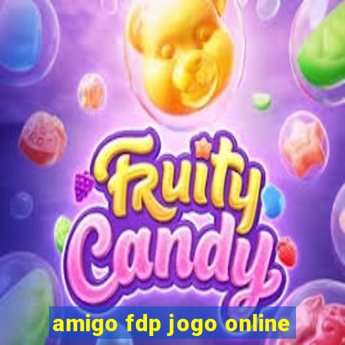 amigo fdp jogo online